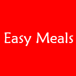 Easy Meals